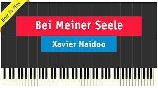 Xavier Naidoo - Bei meiner Seele - Piano Tutorial 🎹