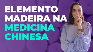 Elemento Madeira na Medicina Chinesa