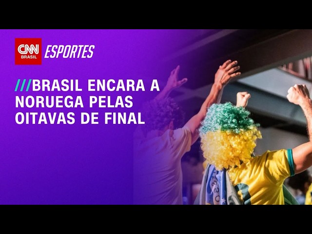 Copa do Mundo: Brasil encara Noruega por vaga nas quartas de final | AGORA CNN