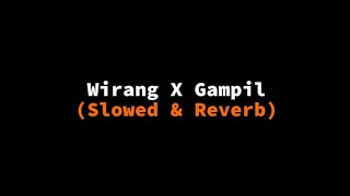 Download lagu Wirang X Gampil - (Slowed & Reverb) mp3