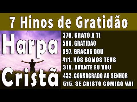 7 Hinos de Gratidão - HARPA CRISTÃ