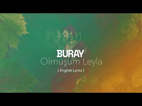 Buray - Olmuşum Leyla ( English lyrics )