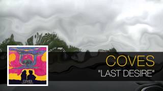 Coves - Last Desire [Soft Friday]