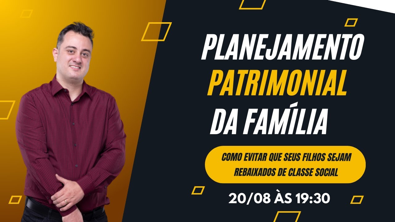 [PALESTRA ON-LINE] PLANEJAMENTO PATRIMONIAL DA FAMÍLIA