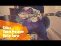 Skitzo - Under Pressure (Guitar Cover)