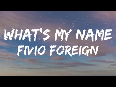 Fivio Foreign - What's My Name (Lyrics)