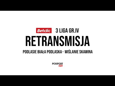 Podlasie Biała Podlaska - Wiślanie Skawina  RETRANSMISJA