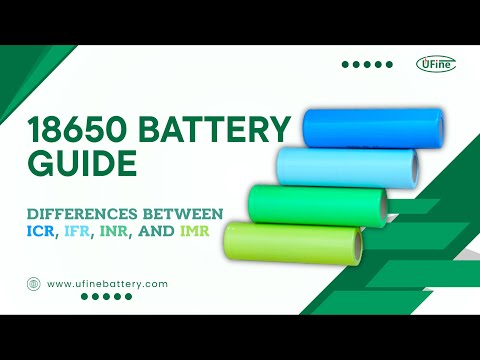 Stop Confusing 18650 Batteries! IMR, ICR, INR, IFR Demystified
