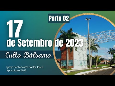 Culto em Bálsamo (17/09/2023) | Parte 02