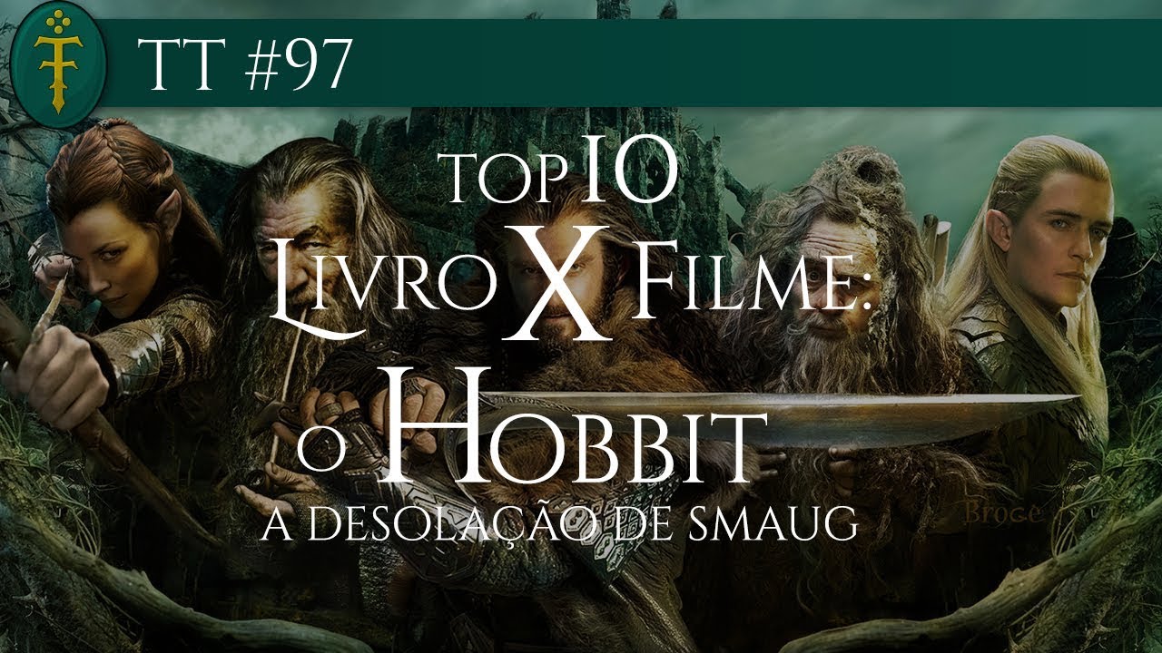 Top 10 - Livro x Filme: O Hobbit: A Desolação de Smaug | TT 97