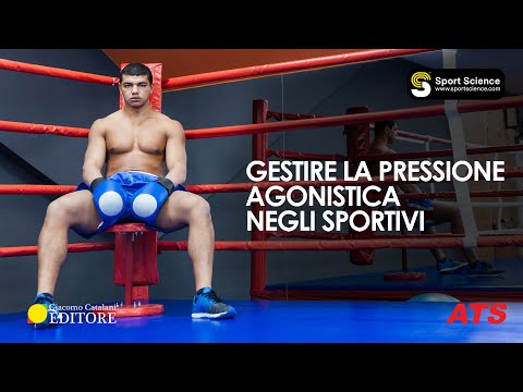Gestire la PRESSIONE AGONISTICA nello SPORT
