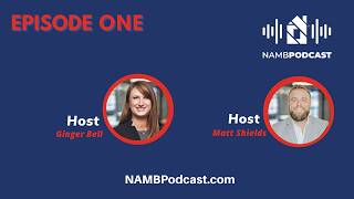 Episode One: Welcome to The NAMB Podcast with Hosts Ginger Bell & Matt Shields