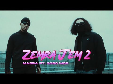 MASRA x SOSO MCR - ZEMRA JEM 2 (Official 4K Video)