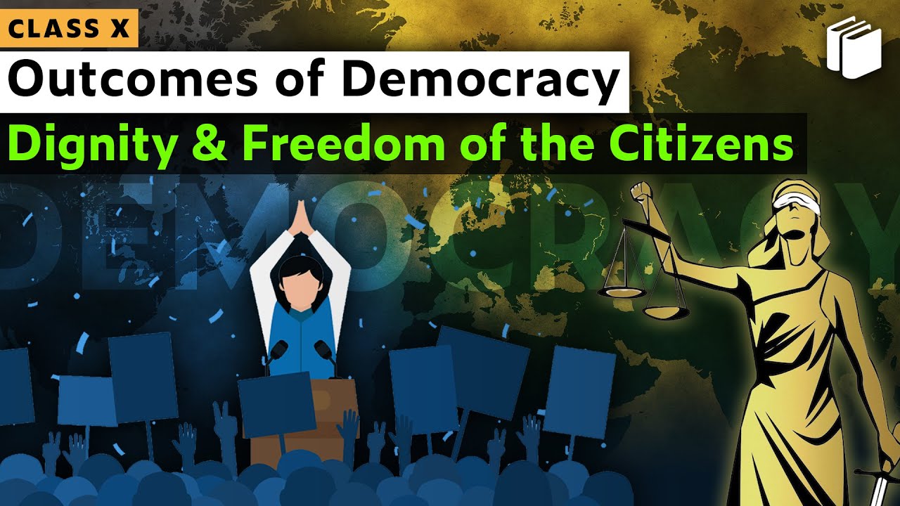 Dignity & Freedom of the Citizens | Outcomes of Democracy | Chapter 7 - Civics | Class 10 | PuStack