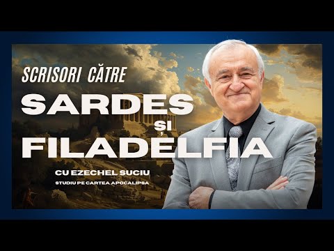 S5 Mesajele Domnului către bisericile Sardes și Filadelfia, Apocalipsa 3. Cu pastorul Ezechel Suciu