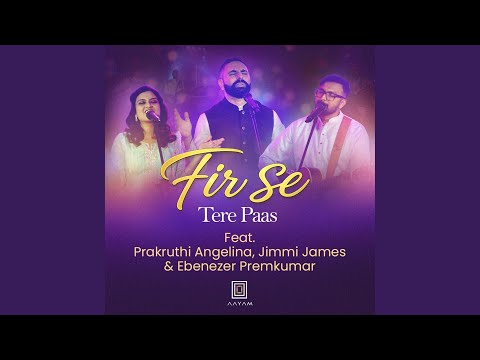 Fir Se Tere Paas - AAYAM Studios