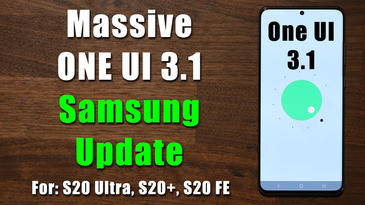 Massive One UI 3.1 Update has Arrived on Galaxy S20 (Ultra, Plus, FE)  - Loaded with New Features
