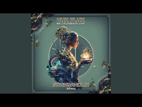 We Celebrate Life (Soundaholix Remix)