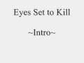 Eyes Set to Kill - Intro