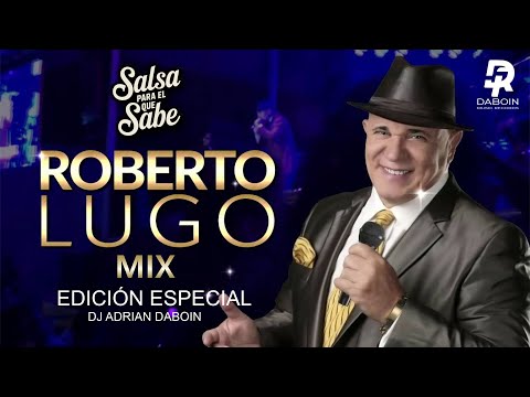 ROBERTO LUGO Mix. Tributo | Sus Mejores Éxitos