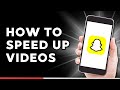 How To Speed Up Snapchat Videos