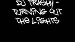 DJ Trashy - Turning out the Lights