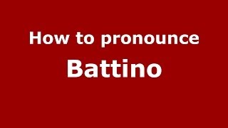 How to pronounce Battino