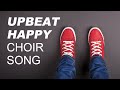 Upbeat Happy Choir Song - 