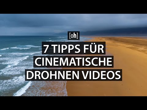 Cinematic drone videos - 7 tips for more beautiful drone flights