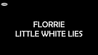 Florrie - Little White Lies (Lyrics)