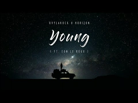 Ovylarock x Horizon - Young (ft. Eon Le Roux)(Remix)