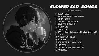 Download lagu Ocean Eyes Slowed 💘🎧 Sad Songs to Cry to at Night | Songs to Listen to When You’re Heartbroken mp3
