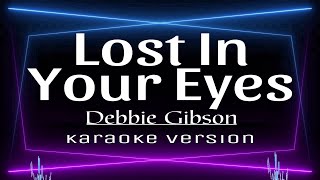Lost In Your Eyes - Debbie Gibson KARAOKE