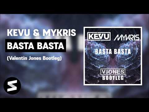 KEVU & Mykris - Basta Basta (Valentin Jones Bootleg)