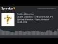 On the Objective - Entrepreneurial And Spiritual Freedom