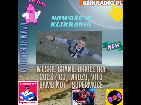 Męskie Granie Orkiestra 2023 (Igo, Mrozu, Vito Bambino) - Supermoce ( NOWOŚĆ W KLIKRADIO ) 💔💔