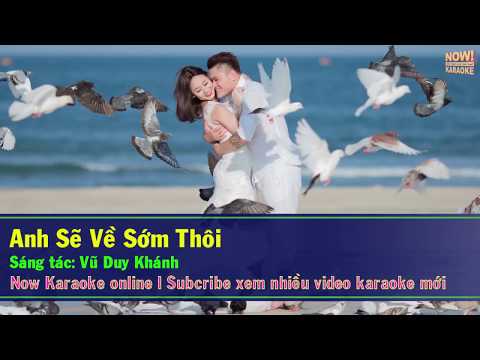 Karaoke Anh Sẽ Về Sớm Thôi   Vũ Duy Khánh 2017 beat chuẩn