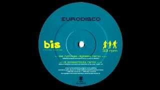 bis - Eurodisco (Les Rythmes Digitales remix)