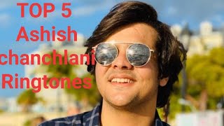 Top 5 Ashish chanchlani Ringtones ( @AshishChanchi
