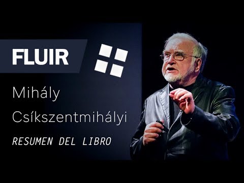 FLOW - Mihály Csíkszentmihályi (Book Summary in Spanish to BE MORE PRODUCTIVE and HAPPY)