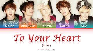 SHINee (샤이니) (シャイニー) To Your Heart - Kan/Rom/Eng Lyrics (가사) (歌詞)