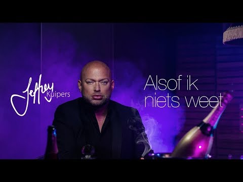 Jeffrey Kuipers   - Alsof ik niets weet (officiële videoclip)