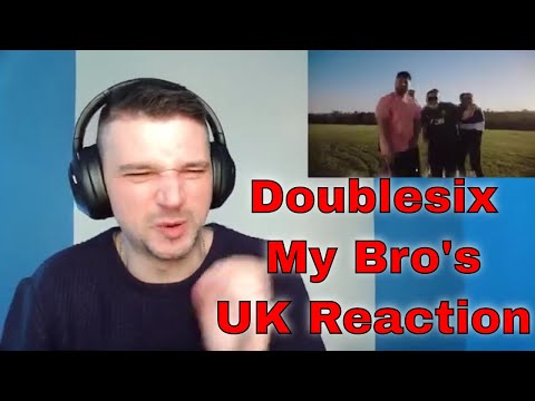 MY BRO'S - DOUBLESIX - UK Reaction