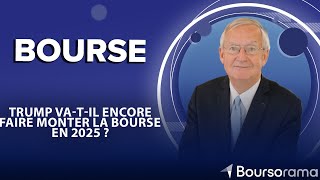 Trump va-t-il encore faire monter la Bourse en 2025 ?