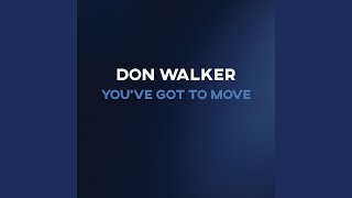 You&#39;ve Got to Move