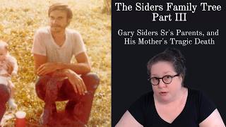 The Siders Family Tree Part III: Gary Siders Sr's Parents and his Mother's Tragic Death