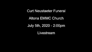 July 5, 2020 - Curt Neustaeter Funeral