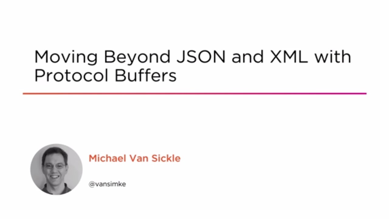 Course Preview: Moving Beyond JSON and XML with Protocol Buffers