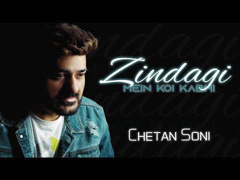 Chetan Kumar Soni Zindagi Main Koi Kabhi Aaye | Chetan Soni