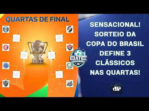 EITA! SORTEIO DEFINE PALMEIRAS X SANTOS, GRENAL E GALO X CRUZEIRO NA COPA DO BRASIL | BATE-PRONTO